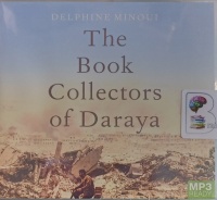 The Book Collectors of Daraya written by Delphine Minoui performed by Nikki Massoud on MP3 CD (Unabridged)
